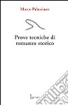 Prove tecniche di romanzo storico libro