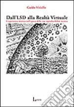 Dall'LSD alla realtà virtuale. L'esperienza mistica nell'epoca della sua riproducibilità tecnica libro