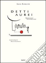 Detti aurei. Tredici gesti in un solo atto libro