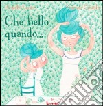 Che bello quando...