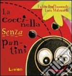 Coccinella senza puntini. Ediz. illustrata libro