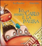 Io, nonno Carlo e la paura libro