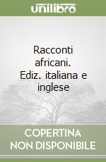 Racconti africani. Ediz. italiana e inglese