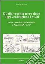 Quella vecchia terra dove oggi verdeggiano i vivai. Storie da antiche testimonianze e da personali ricordi