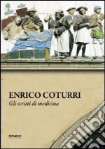 Enrico Coturri. Gli scritti di medicina