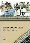 Enrico Coturri. Gli scritti di medicina libro