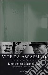 Vite da assassino libro di Mortellaro Domenico