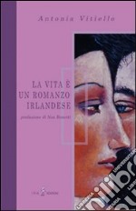 La vita e un romanzo irlandese libro