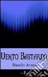 Vento bastardo libro