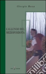 L'allungo del mezzofondista libro