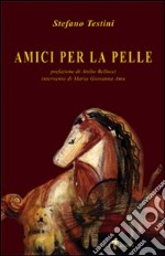 Amici per la pelle