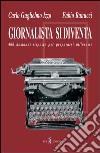 Giornalista si diventa. 400 domande-risposte per superare l'esame libro