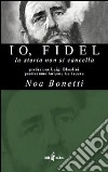 Io, Fidel libro di Bonetti Noa