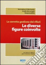 La corretta gestione dei rifiuti. Le diverse figure coinvolte libro