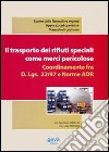 Il trasporto dei rifiuti speciali come merci pericolose. Coordinamento fra D.Lgs. 22/97 e norme ADR libro