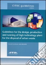 Citec guidelines 2004. The design, production and running of high technology plant for the disposal of urban waste libro