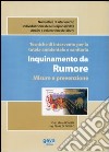 Tecniche di intervento per la tutela ambientale e sanitaria. Inquinamento da rumore. Misure e prevenzione libro di Romani Mario Grillo Nicola Giovanni