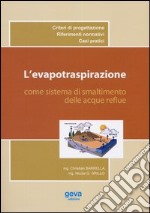 L'evapotraspirazione come sistema di smaltimento delle acque reflue libro