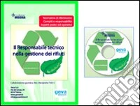 Il responsabile tecnico nella gestione dei rifiuti. CD-ROM libro