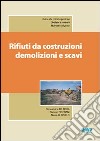 Rifiuti da costruzioni, demolizioni e scavi libro