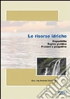 Le risorse idriche. Disponibilità. Regime giuridico. Problemi e prospettive libro