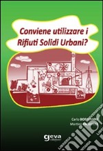 Conviene utilizzare i rifiuti solidi urbani? libro