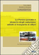 La perizia giurata di idoneità degli automezzi adibiti al trasporto di rifiuti libro