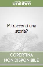Mi racconti una storia?