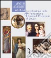 Viaggio nell'arte a Lucca. La collezione della Fondazione Cassa di Risparmio di Lucca. Guida alla mostra (Lucca, 7 maggio-13 luglio 2008). Ediz. illustrata libro di Filieri M. T. (cur.)