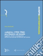 «Selearte» (1952-1966). Una finestra sul mondo. Ragghianti, Olivetti e la divulgazione dell'arte internazionale all'indomani del fascismo libro