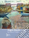 Virginio Bianchi (1899-1970). La vita e l'arte libro di Bietoletti Silvestra