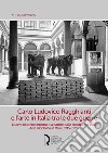 Carlo Ludovico Ragghianti e l'arte in Italia tra le due guerre. Nuove ricerche intorno e a partire dalla mostra del 1967. Arte moderna in Italia 1915-1935 libro