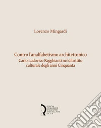 Contro l'analfabetismo architettonico. Carlo Ludovico Ragghianti nel dibattito culturale degli anni Cinquanta