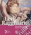 Levi e Ragghianti. Un'amicizia fra pittura, politica e letteratura libro