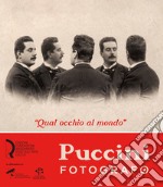 «Qual occhio al mondo». Puccini fotografo libro