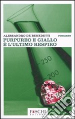 Purpureo e giallo è l'ultimo respiro libro