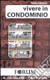 Vivere in condominio libro di Zattoni Katia