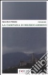 La campana di Mezzocammino libro di Ferri Mauro
