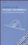 Vincere, che impresa! Gestire l'azienda con l'arte della guerra libro