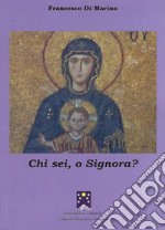 Chi sei, o Signora? libro