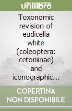 Toxonomic revision of eudicella white (coleoptera: cetoniinae) and iconographic catalogue libro