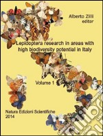 Lepidoptera research in areas with high biodiversity potential in Italy. Vol. 1