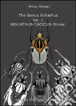 The Genus Goliathus. Vol. 1: Goliathus cacicus Olivier libro