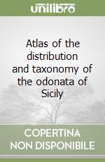 Atlas of the distribution and taxonomy of the odonata of Sicily libro