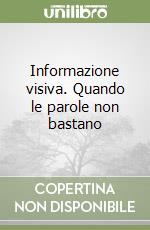 Informazione visiva. Quando le parole non bastano