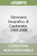 Dizionario biografico di Capitanata. 1900-2008 libro