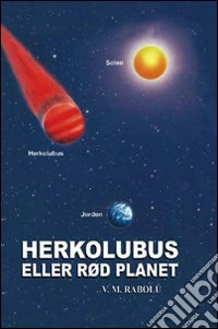 Herkolubus eller ród planet. Ediz. norvegese libro