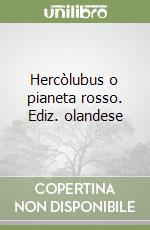 Hercòlubus o pianeta rosso. Ediz. olandese libro