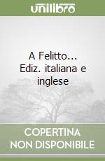 A Felitto... Ediz. italiana e inglese