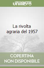 La rivolta agraria del 1957